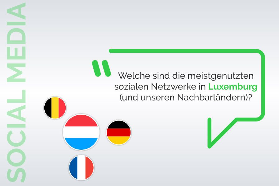 Welche sind die meistgenutzten sozialen Netzwerke in Luxemburg (und unseren Nachbarländern)?