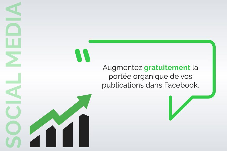 Augmentez gratuitement la portée organique de vos publications dans Facebook.