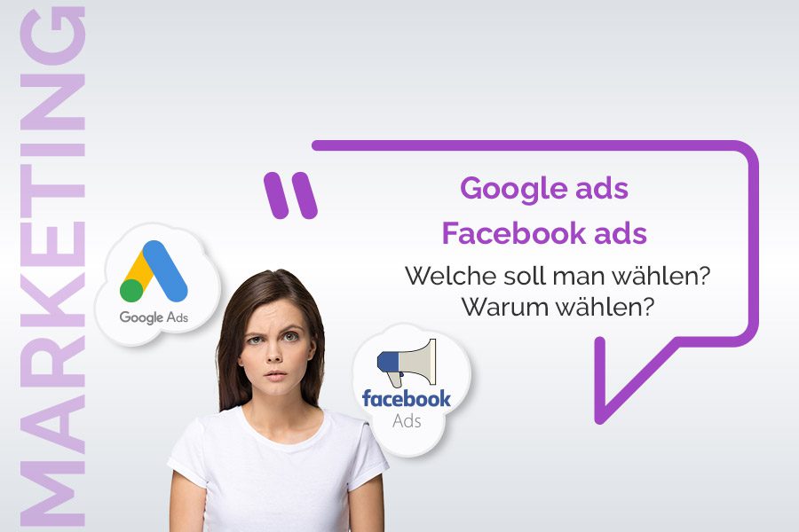 Google-Ads / Facebook-Ads: Welche soll man wählen? Warum wählen?